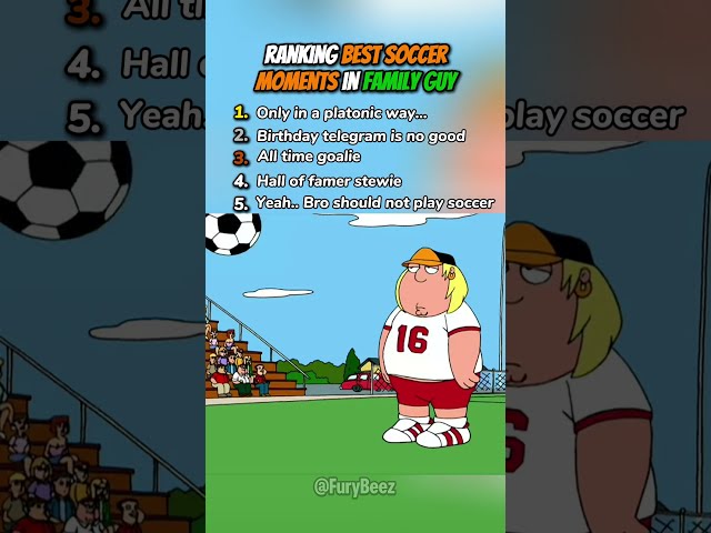 Ranking Best Soccer Moments in Family Guy