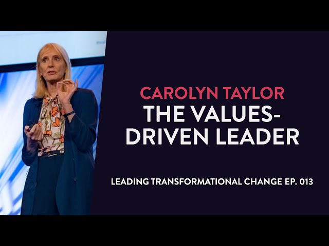 PROMO: Carolyn Taylor: The Values-Driven Leader | Leading Transformational Change Ep. 013