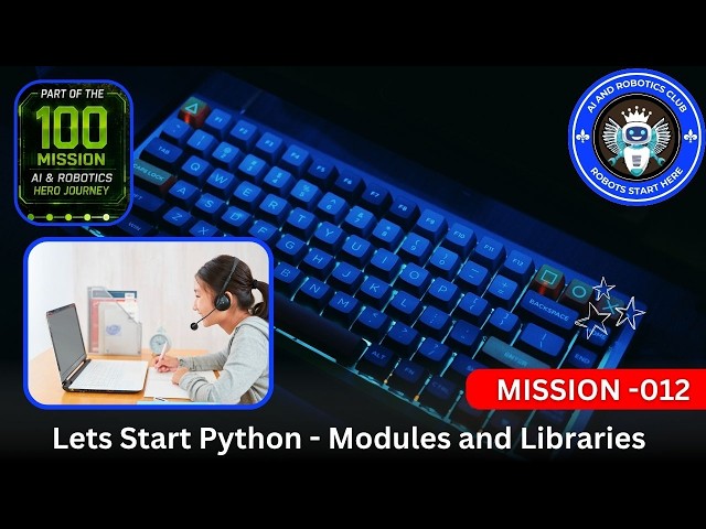 Patr 012 | Python - Modules and Libraries | AI & Robotics Club | 100 Mission Hero Journey