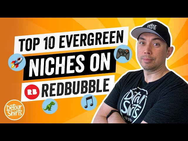Top 10 Evergreen Niches on RedBubble - Best Selling Print on Demand Topics that Get Sales All Year