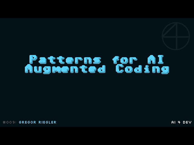 Gregor Riegler - Patterns for AI Augmented Coding