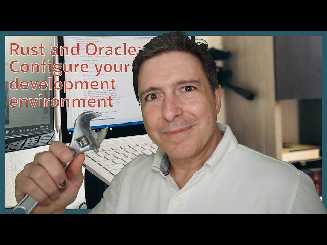 Rust and Oracle: How to configure your development environment