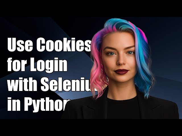 How to Use Cookies for Login with Selenium in Python: A Step-by-Step Guide
