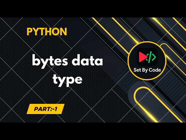 Python | bytes Datatype | Basic Code | 2026