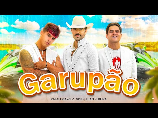 GARUPÃO - VOID, LUAN PEREIRA, RAFAEL GARCEZ (Official Music Video)