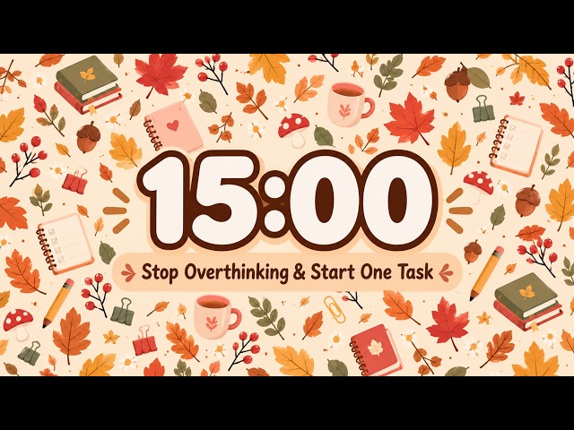 Stop Overthinking & Start One Task 🍂 | 15 Minute Timer with Music for Classroom