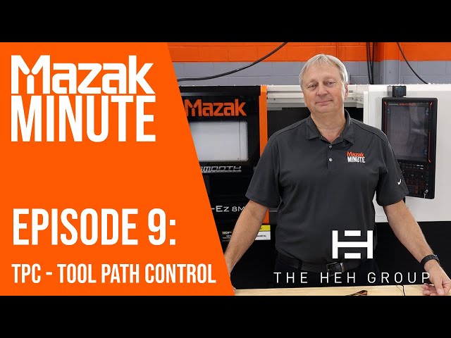 Mazak Minute | Episode 9 | TPC - Tool Path Control