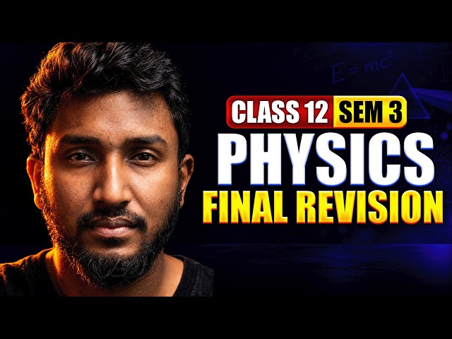 CLASS 12 SEM 3 :Physics Final Full Book Revision | HS 2027 Physics Final Practice | LETS IMPROVE