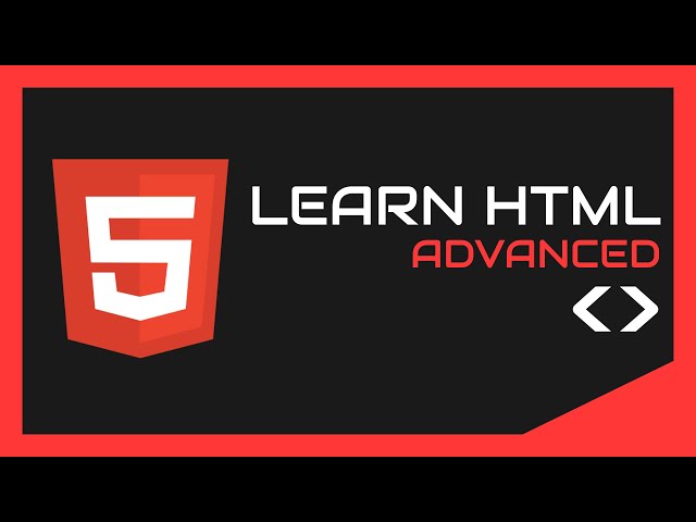 Learn HTML Advanced