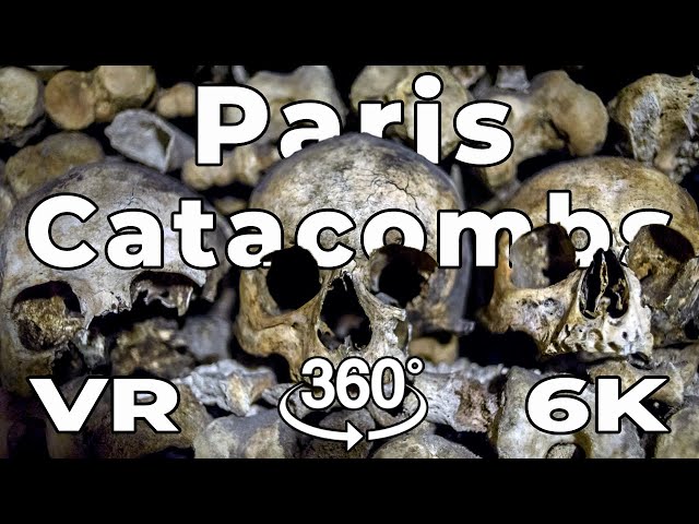 France VR - Paris Catacombs during Lockdown - Bones of 6 million people in Virtual Reality 360º 5.7k