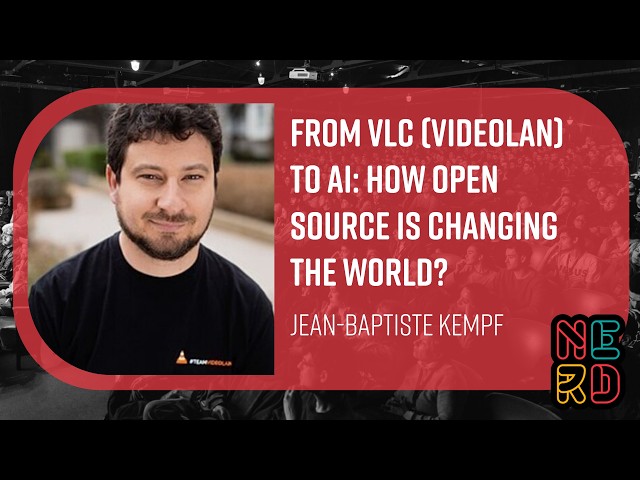 From VLC (VideoLAN) to AI: how Open Source is changing the world? - Jean-Baptiste Kempf