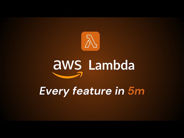 Every AWS Lambda feature in 5 minutes