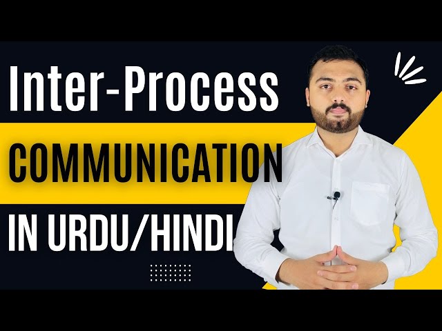 Inter-process Communication (IPC) in Operating System Urdu/Hindi