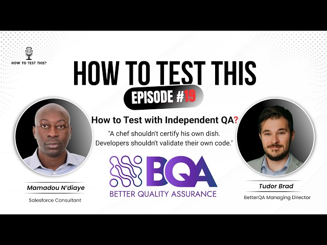 How to Test with Independent QA – Tudor Brad