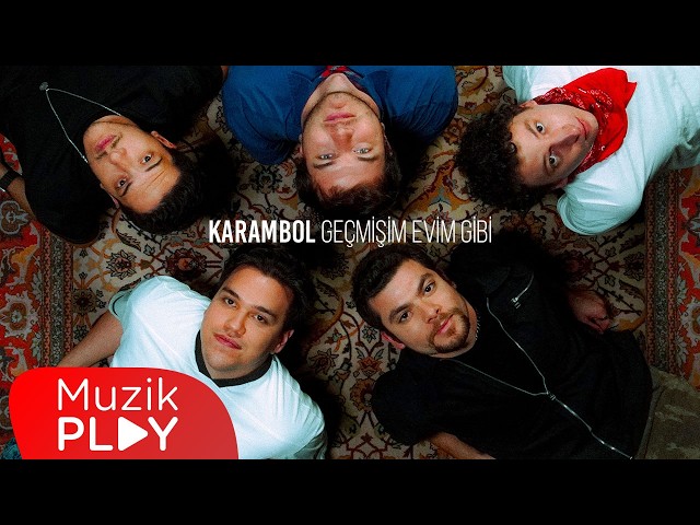 Karambol - Geçmişim Evim Gibi (Official Video)