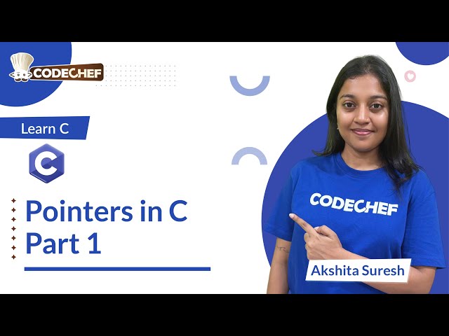 Pointers Part 1| Learn C | CodeChef Learn Series