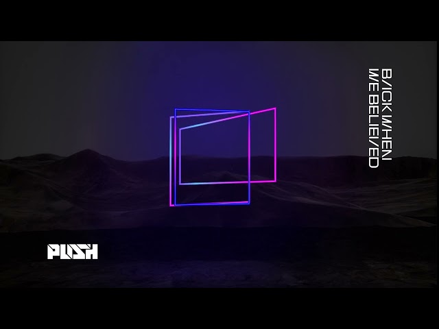 Push - Back When We Believed [Edit]