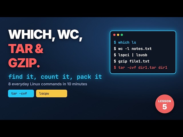 which, wc, lspci, gzip & tar: Linux commands you use daily | Lesson 5