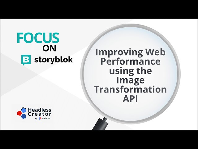 FOSB 5: Improving Web Performance using the Storyblok Image Transformation API