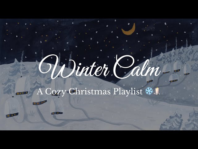 Calm Winter ❄️🕯️ Cozy Christmas Playlist