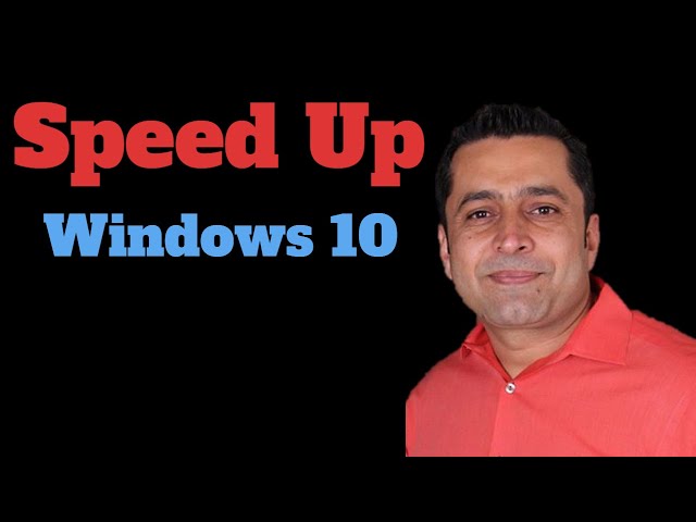 How To Speed Up Windows 10 laptop or Desktop