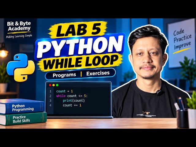 Lab 5: Python While Loop & Practical Exercises
