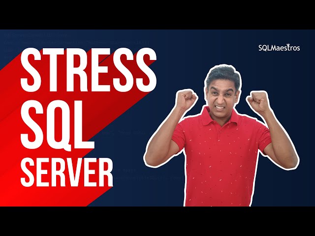 How To Stress SQL Server