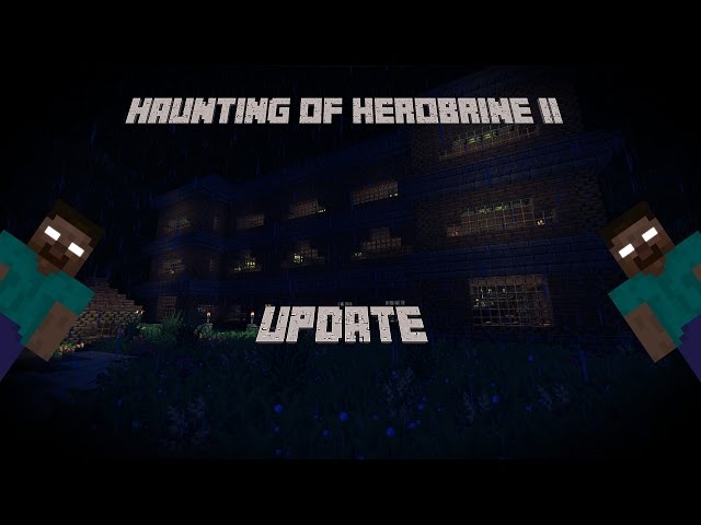 Haunting of Herobrine II  Update Video