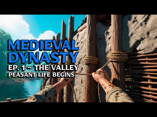Medieval Dynasty ~ Ep. 1 ~ The Valley ~ Beginning As A Peasant