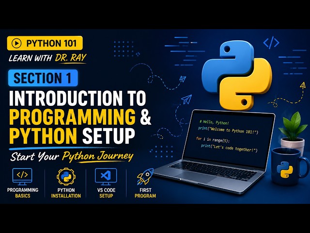 Python 101 | Section 1 | Python for Beginners: Installation, VS Code & Setup | Learn with Dr. Ray