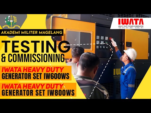 PROSES TESTING DAN COMMISSIONING GENSET IWATA DI AKADEMI MILITER MAGELANG