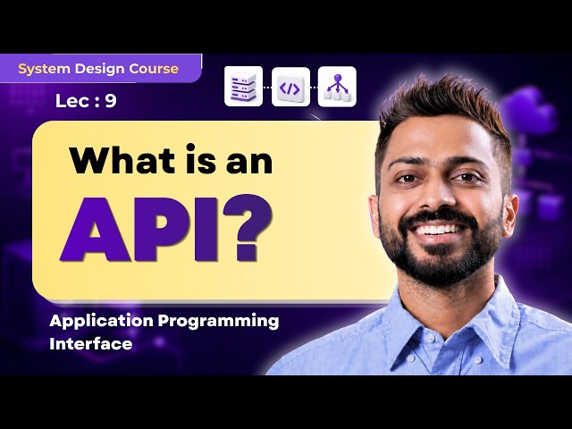 Lec-9: What are APIs(Application Programming Interface) | System Design
