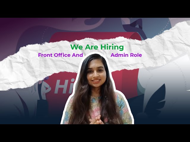 WE ARE HIRING FRONT OFFICE EXECUTIVE & ADMIN MANAGER