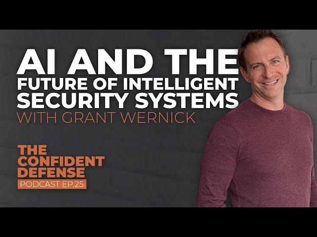 AI and the Future of Intelligent Security Systems with Grant Wernick | Ep.25