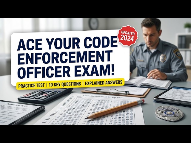 Code Enforcement Officer Practice Test: 10 Essential Questions with Detailed Answers and Full Review