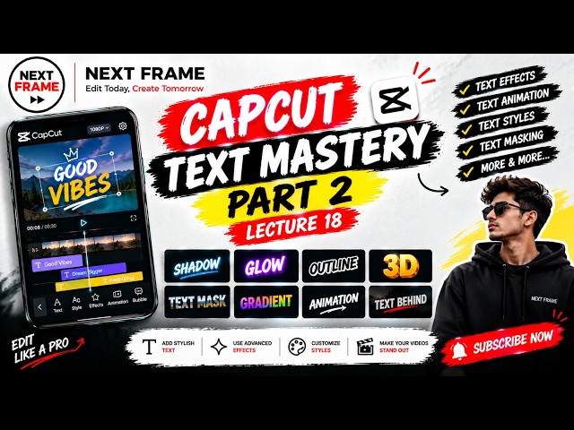 CapCut Text Mastery Part 2 🔥 | Lecture 18 | Next Frame