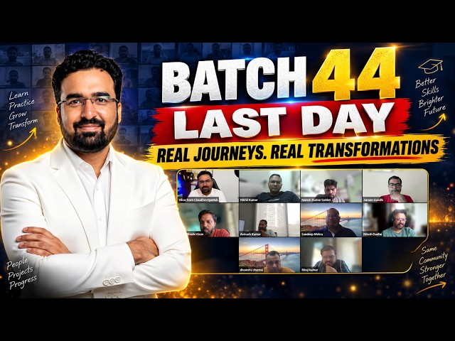 Batch 44 Last Day | Real Feedback. Real Journeys. Real Results. 🔥