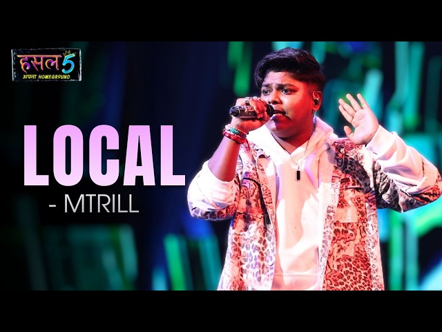 Local | Mtrill | Hustle 5 Apna Homeground