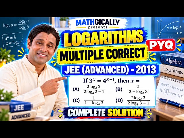 JEE ADVANCED 2013 LOGARITHMS MULTIPLE CORRECT PYQ | COMPLETE SOLUTION | JEE MATHS