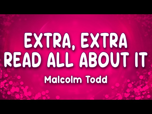 Malcolm Todd - Extra extra read all about it (Earrings) (Lyrics)