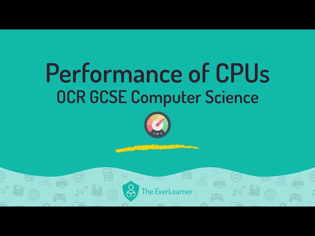 Performance of CPU (OCR GCSE Computer Science)
