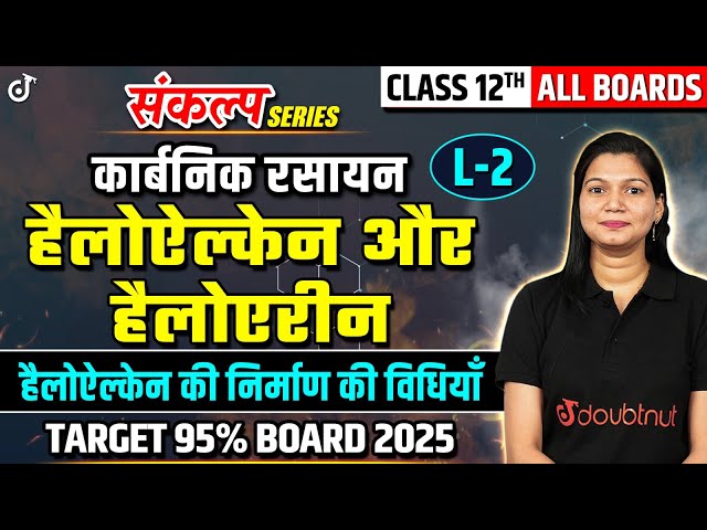 Haloalkanes and haloarenes | Class 12th Hindi Medium | Chemistry CH 6 | Methods of preparation of...