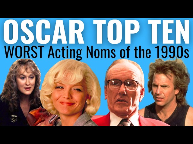 Top 10 WORST Acting Oscar Nominations of the 1990s