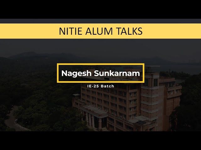 NITIE ALUM TALKS | Nagesh Sunkarnam | PGDIE 25
