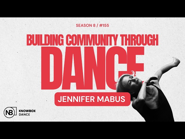 Episode 155: Building Community Through Dance, Jennifer Mabus