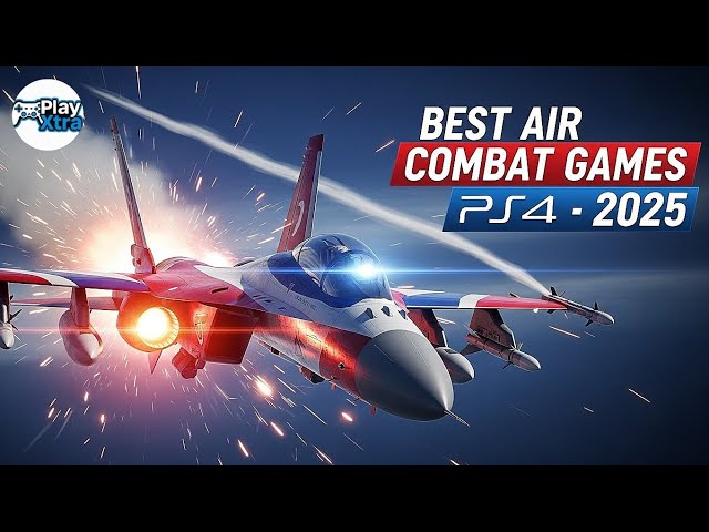 5 Best Air Combat Games For PS4 In 2025