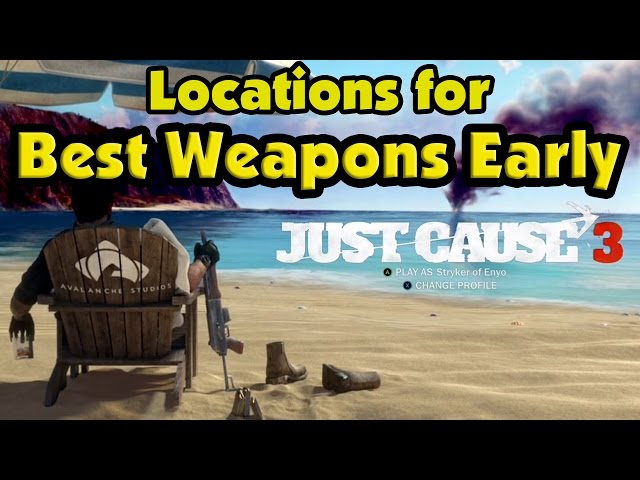 Just Cause 3 - Locations for Best Weapons Early