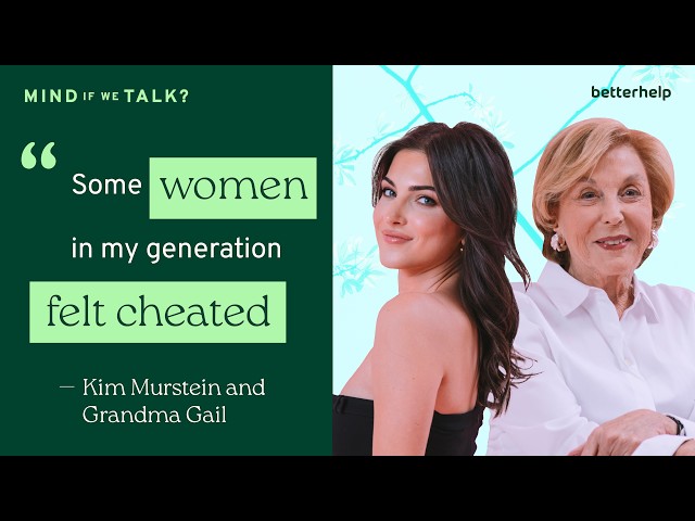 What It’s Like Being a Woman in the 1960s vs Today | 'Mind If We Talk?' BetterHelp Podcast