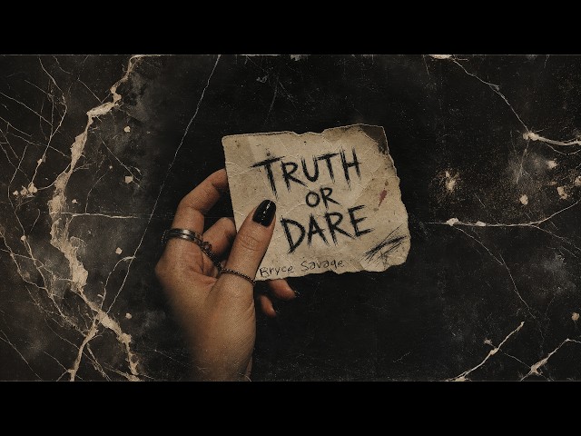 Bryce Savage - Truth or Dare