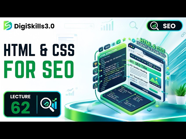 HTML & CSS Essentials Every SEO Must Know | SEO | Lec 62 | DigiSkills 3.0